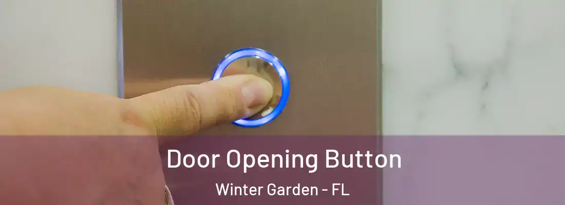 Door Opening Button Winter Garden - FL