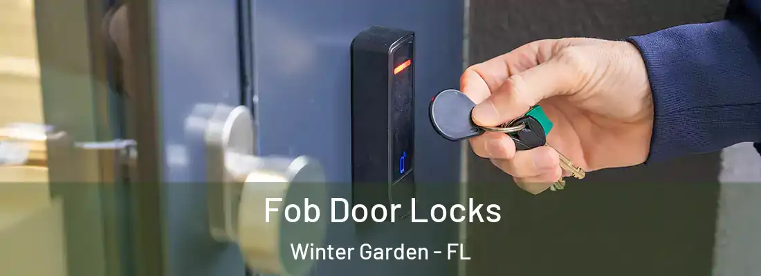 Fob Door Locks Winter Garden - FL