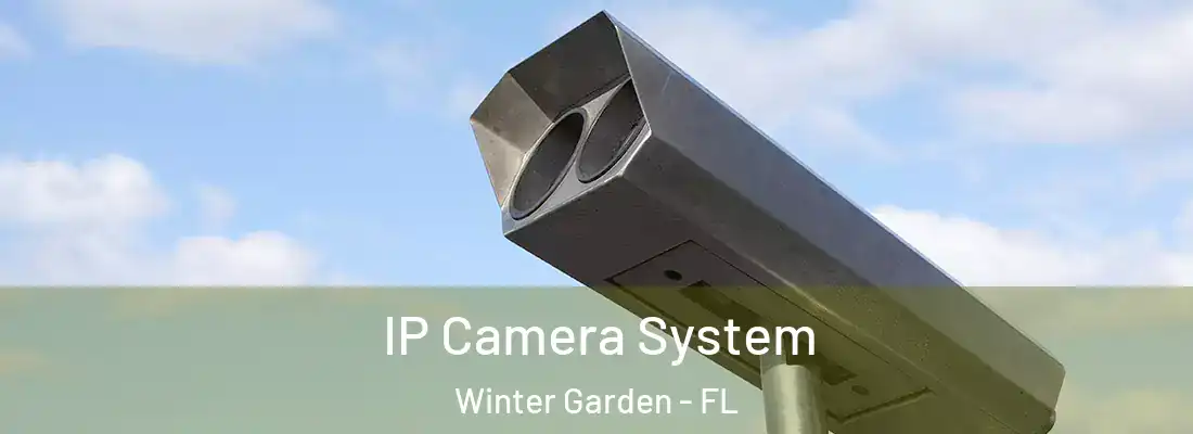  IP Camera System Winter Garden - FL